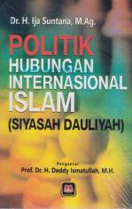 Politik Hubungan Internasional Islam (Siyasah Dauliyah)